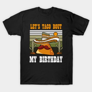 Let's Taco Bout My Birthday, Vintage Cinco De Mayo Birthday T-Shirt